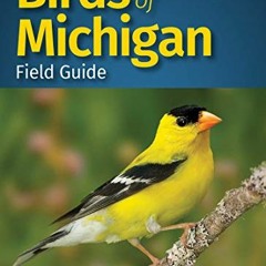 Get [PDF EBOOK EPUB KINDLE] Birds of Michigan Field Guide (Bird Identification Guides
