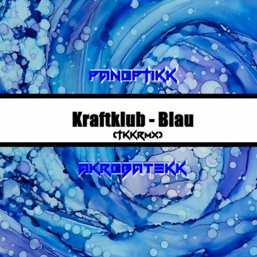 KraftKlub - Blau / Tekk Remix (feat. AkroBatekk)
