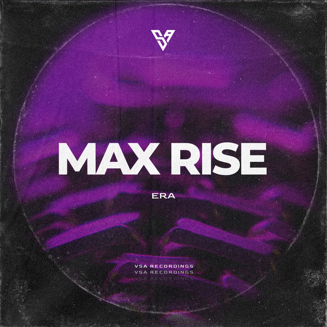 Stream Max Rise - Era [VSA Recordings] by VSA Recordings | Listen ...