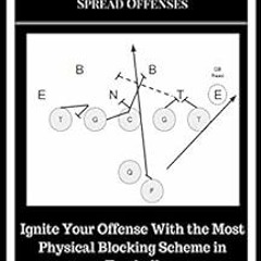 Open PDF Coaching the A Gap Power For Spread Offenses: Ignite Your Offense With the Most Physical Bl