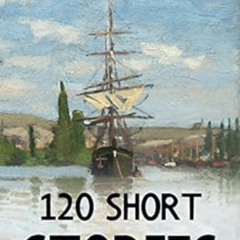 [Free] EPUB ✔️ 120 Short Stories (Annotated): A Short Stories Collection by Arthur Co