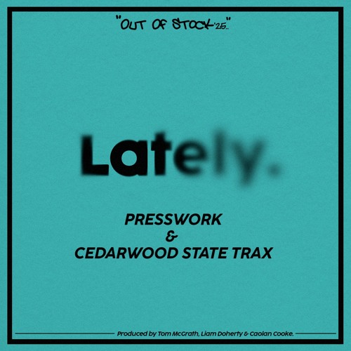 Presswork & Cedarwood State Trax - Lately (Original Mix)