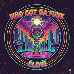 Who Got Da Funk