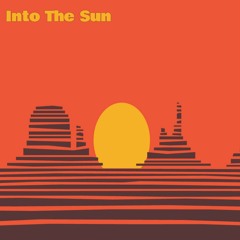 INTO THE SUN