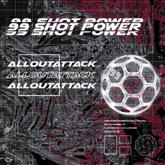 99SHOTPOWER - Alloutattack