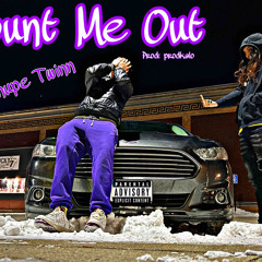 Count Me Out ( Ft. Snupe Twinn )