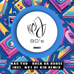 IMN002 - Nas You - ROCK DA HOUSE Incl. NXT OF KIN Remix