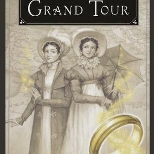 Stream PDF Download The Grand Tour BY Patricia C. Wrede by