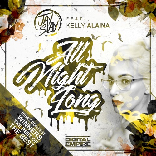 Jay Slay feat. Kelly Alaina - All Night Long (Rinse Remix)