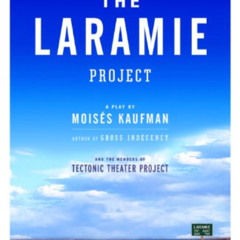 [View] EPUB 📪 The Laramie Project by  Moises Kaufman [EBOOK EPUB KINDLE PDF]