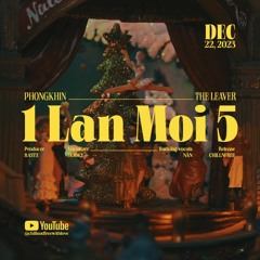 1 LAN MOI 5 | PHONGKHIN ft. THE LEAVER ( Official Audio Video )