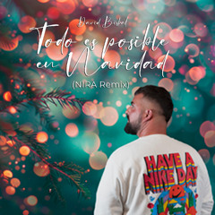 David Bisbal - Todo Es Posible en Navidad (NIRA Remix) (PITCH COPYRIGHT)