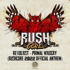 Revolxist - Primal Wildcry (Official Rushcore 2022 Anthem)