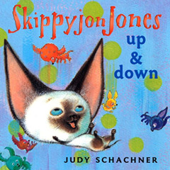 READ EPUB 📄 Skippyjon Jones: Up and Down by  Judy Schachner PDF EBOOK EPUB KINDLE