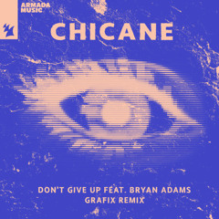 Don't Give Up (Grafix Remix) [feat. Bryan Adams]