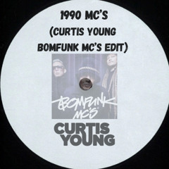 1990 MC's (Curtis Young Bomfunk MC's Edit)