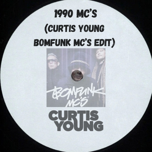 1990 MC's (Curtis Young Bomfunk MC's Edit)