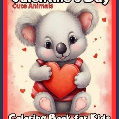 {READ} 💖 Valentine's Day Coloring Book for Kids: + 50 Adorable, Cute, Kawaii, In Love and Fun Anim