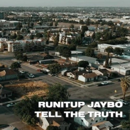 Tell The Truth - Runitup jaybo