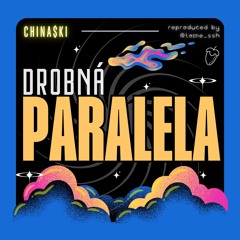 CHINA$KI - Drobná Paralela (reprod. @tome_ssh)