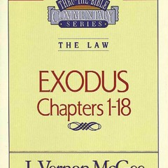 ⭐ PDF/READ  ⭐ Exodus, Chapters 1-18 (Thru the Bible Commentary Series, Vol.