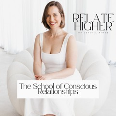 RH 16: The School of Conscious Relationships & Conscious Relating