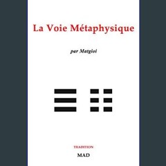 Read eBook [PDF] ❤ La voie métaphysique (French Edition)     Kindle Edition Read online
