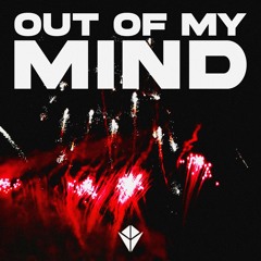 OUT OF MY MIND (w/ hxrtly & VESSEL)