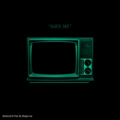 Save Me (Prod. Shingie-Lee)
