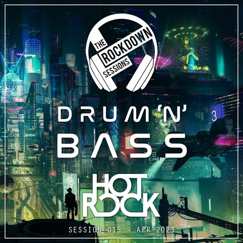 Stream Drum and Bass Mix Apr 2023 Rockdown Sessions 015 by