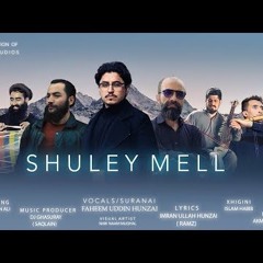 Shuley Mell  Burushaski Song  Faheem Uddin Hunzai  Imran Ullah Hunzai Ramz  Dj Ghasuray