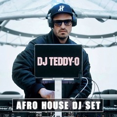 DJ TEDDY-O Afro House DJ Set [FREE DOWNLOAD]