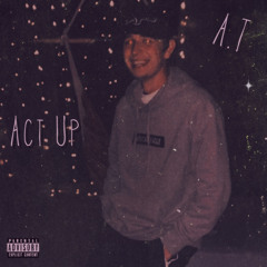 Act Up - A.T feat S-GRIP