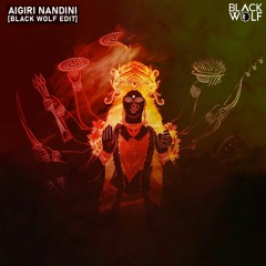 Aigiri Nandini - Black Wolf Edit | Bigroom Edition