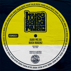 HSMD031 Juan Mejia - Hell Yea [House Salad Music]