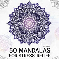 [Download] EBOOK 💕 50 Mandalas for Stress-Relief (Volume 1) Adult Coloring Book: Bea