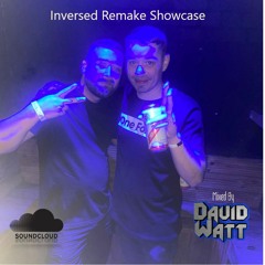 Inversed Remake Showcase. Mixed By David Watt