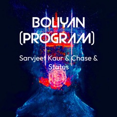 Boliyan (Program) - Sarvjeet Kaur & Chase & Status