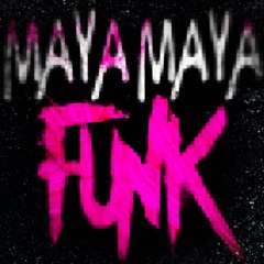 MAYA MAYA FUNK