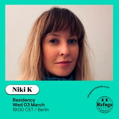 NiKi K | Residency 001 | Refuge Worldwide | Mar 2021