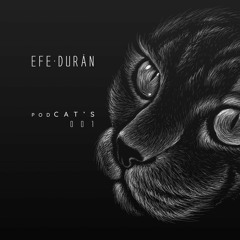 Efe Durán - PODCAT'S 001