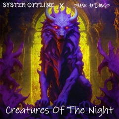 SYSTEM OFFLINE X Shane Hutchings - Creatures Of Night