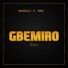 Gbemiro (Remix) [feat. Hiro]