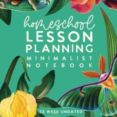 READ [EBOOK EPUB KINDLE PDF] Homeschool Lesson Planning Minimalist Notebook: Customizable 12 Month,