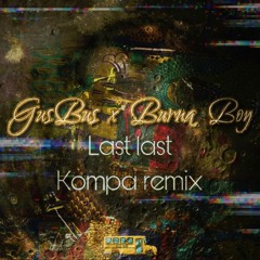 GusBus x BurnaBoy - Last last Zouke kompa remix