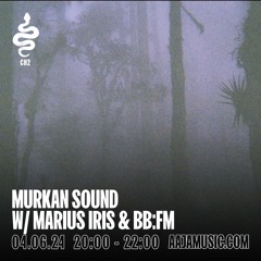 Murkan Sound w/ Marius Iris & bb:fm - Aaja Channel 2 - 04 06 24