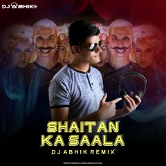 Shaitan Ka Saala (Remix) - DJ ABHIK