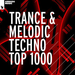 Trance & Melodic Techno Top 1000 - by Armada Music