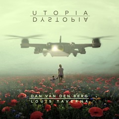 Uptopia | Dystopia | Dan van den Berg,  featuring Louis Taverna