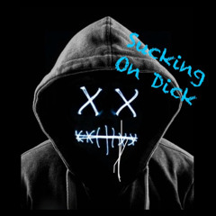 Sucking On Dick
